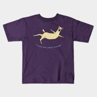 Llama Be Your Friend! Kids T-Shirt